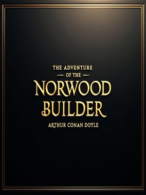 cover image of The Adventure of the Norwood Builder